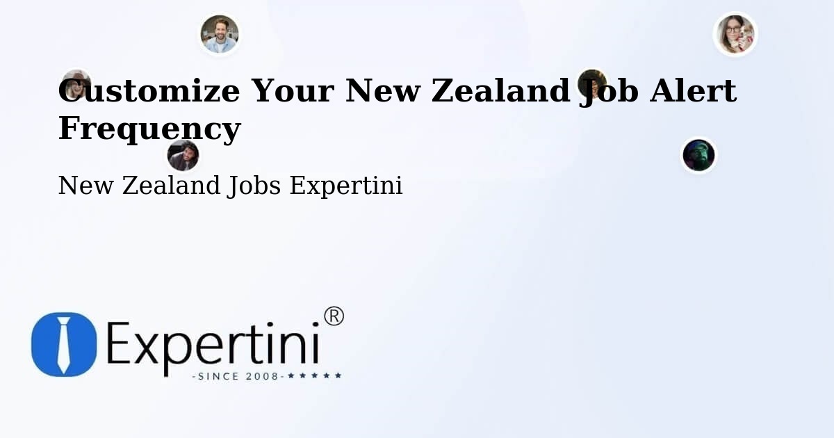 Customize Your New Zealand Job Alert Frequency - New Zealand Jobs Expertini